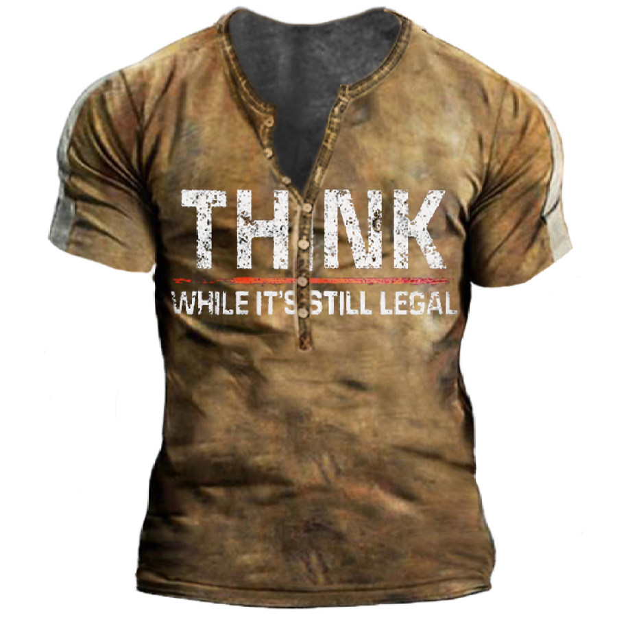 

Think While It's Still Legal T-Shirt