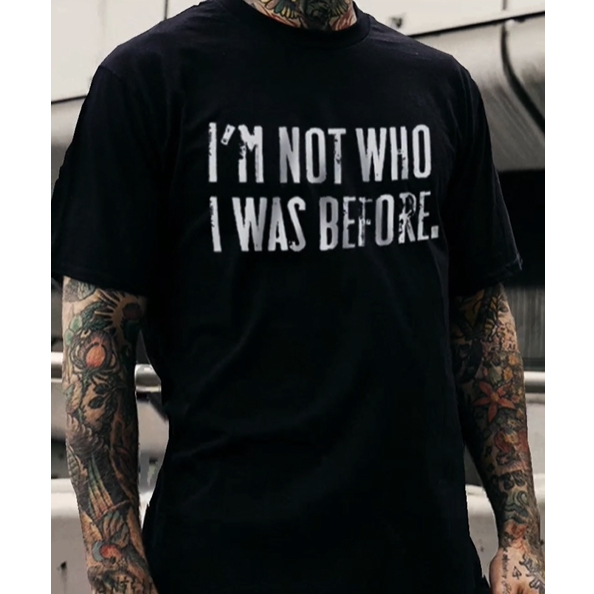 I'm Not Who I Chic Was Before. Printed T-shirt