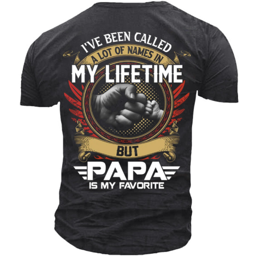 

Me Han Llamado Muchos Nombres En Mi Vida Pero Papá Es La Camiseta Favorita