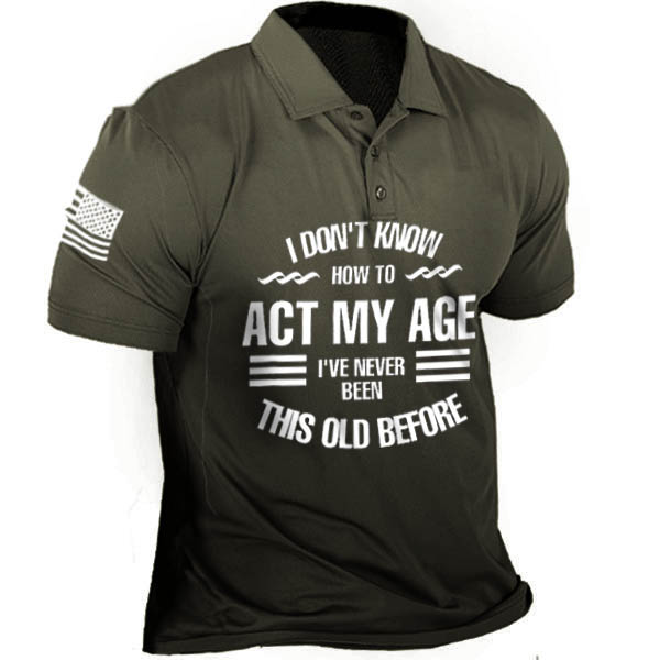 I Don't Know How Chic To Act My Age Men's Polo T-shirt
