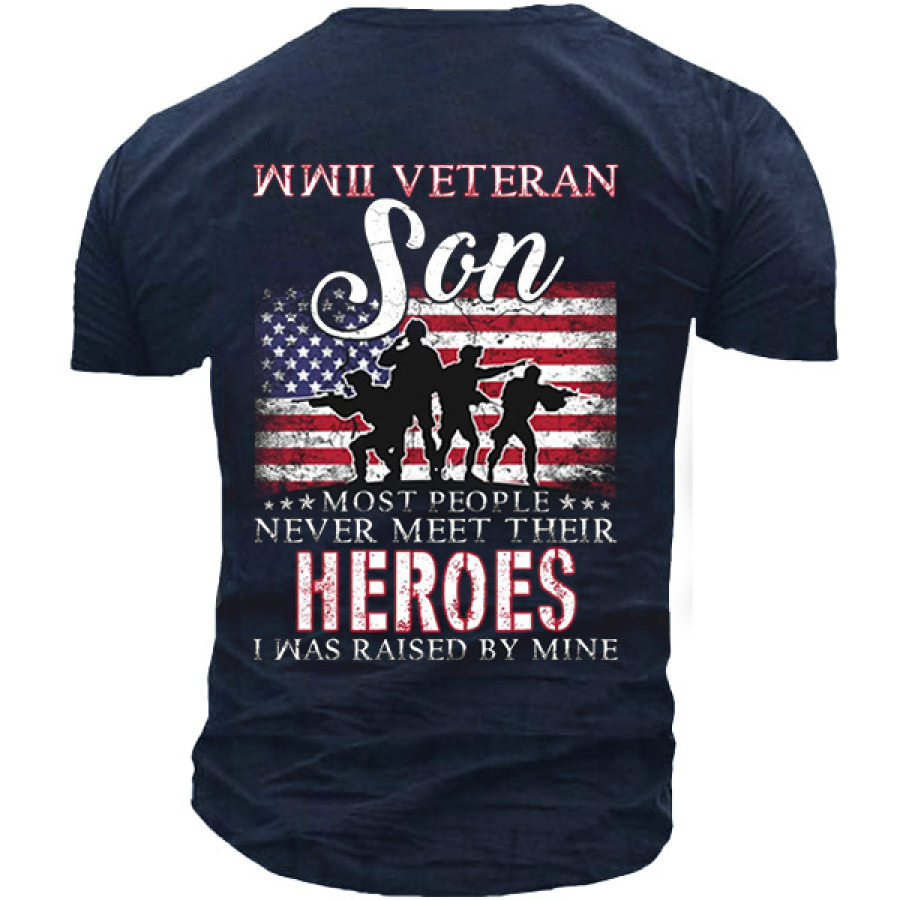 

Veteran Wwll Veteran Son Most People Never Meet Their Heroes Men's Tee