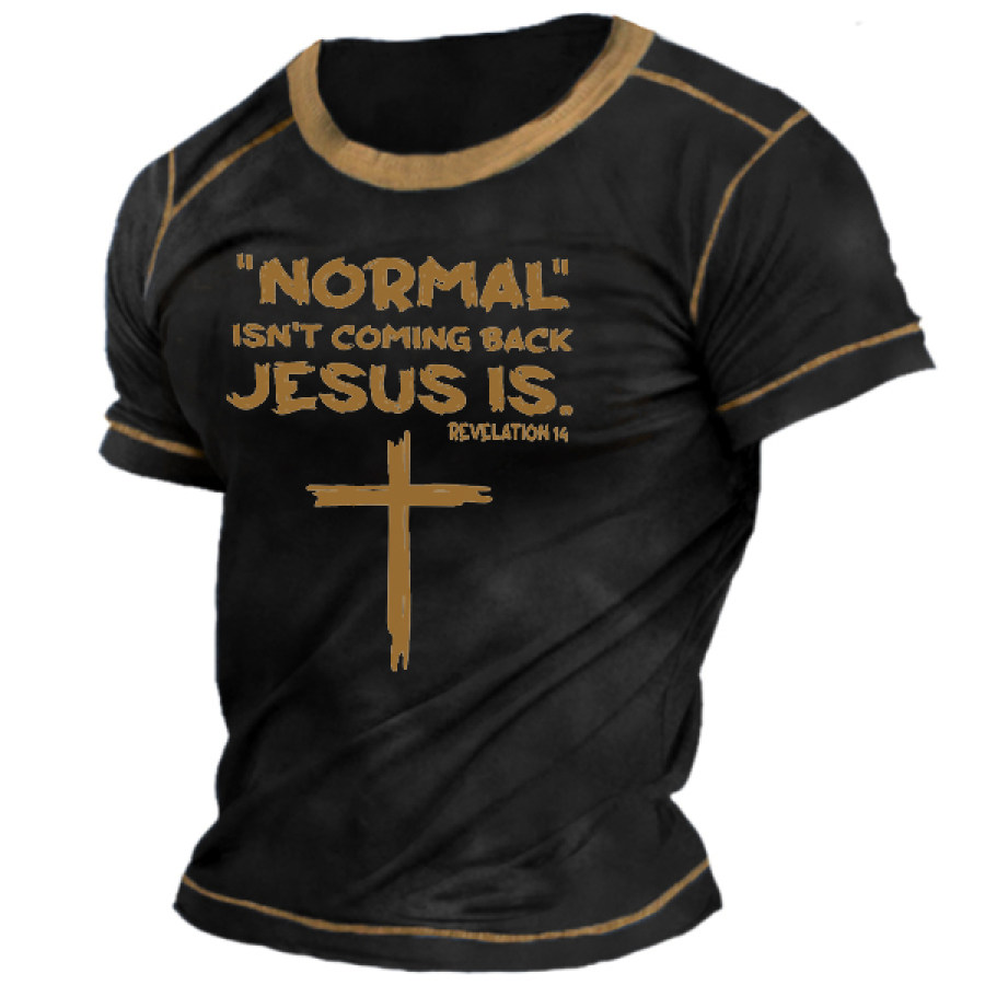 

Normal Isn't Coming Back But Jesus Is Revelation 14 Men's T-Shirt