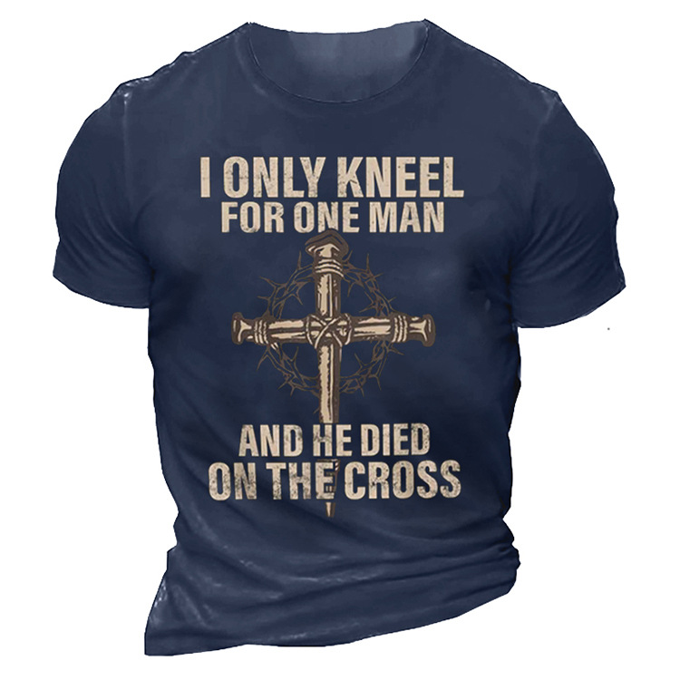 I Only Kneel For Chic One Man And He Died On The Cross Print Shirt