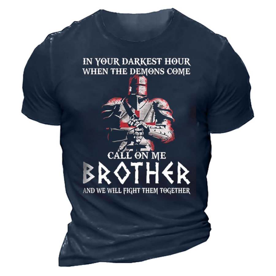 

In Your Darkest Hour When The Demons Come Call On Me Brother An We Will Fight Them Together Men's Tee