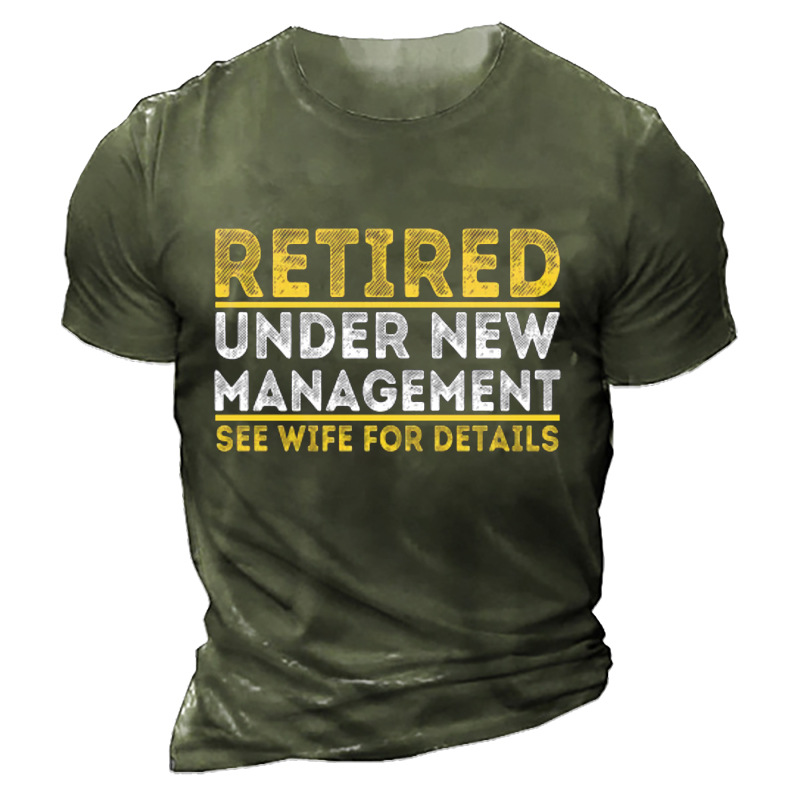 Retired Under New Management Chic See Wife For Details Men's T-shirt