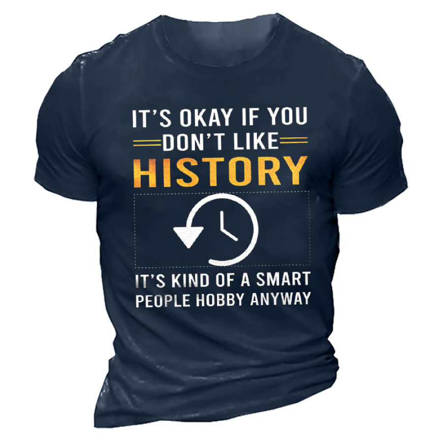 

It's Okay If You Don't Like History Men's T-shirt