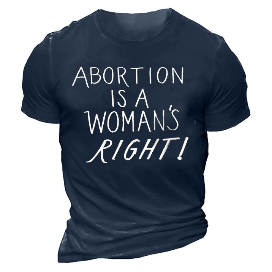 

Abortion Is A Woman's Right Men's T-shirt