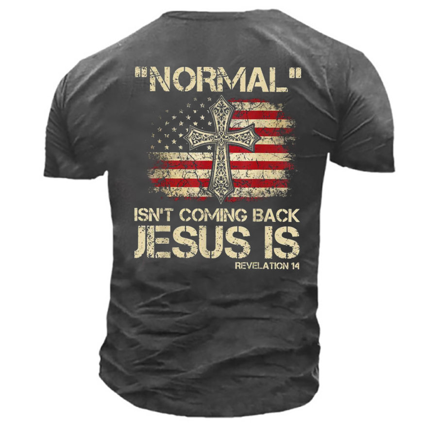 

Men's Normal Isn't Coming Back Jesus Cross Print Cotton T-Shirt