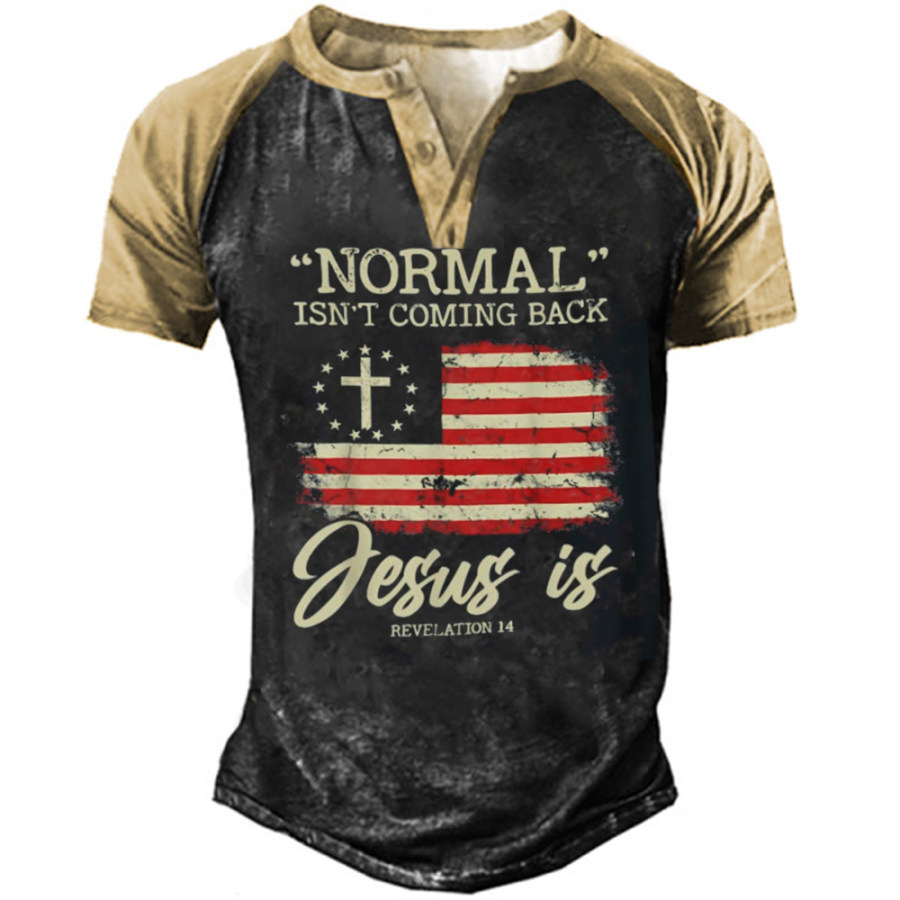 

Normal Isn't Coming Back But Jesus Is Revelation 14 Costume Henley Collar T-Shirt