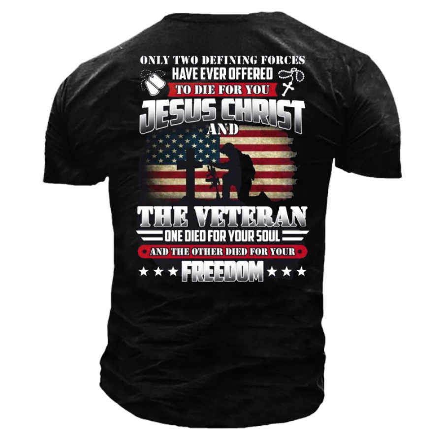 

God Jesus Christ Die For Your Soul Veterans For Your Freedom Men's T-Shirt