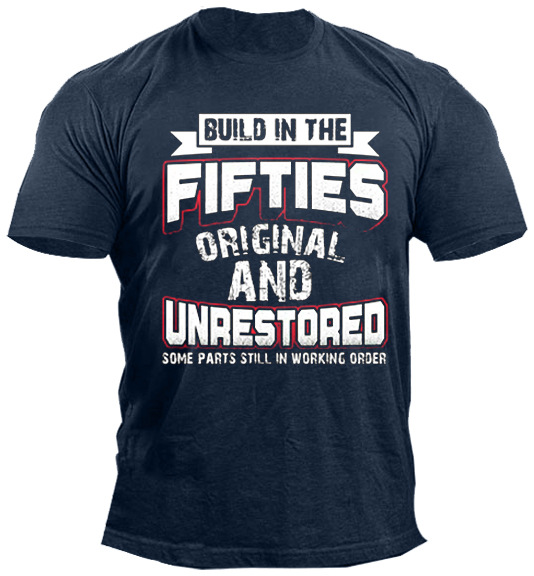 Built In The Fifties Chic Original And Unrestored Men's T-shirt