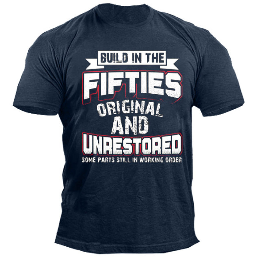 Built In The Fifties Original And Unrestored Men's T-shirt