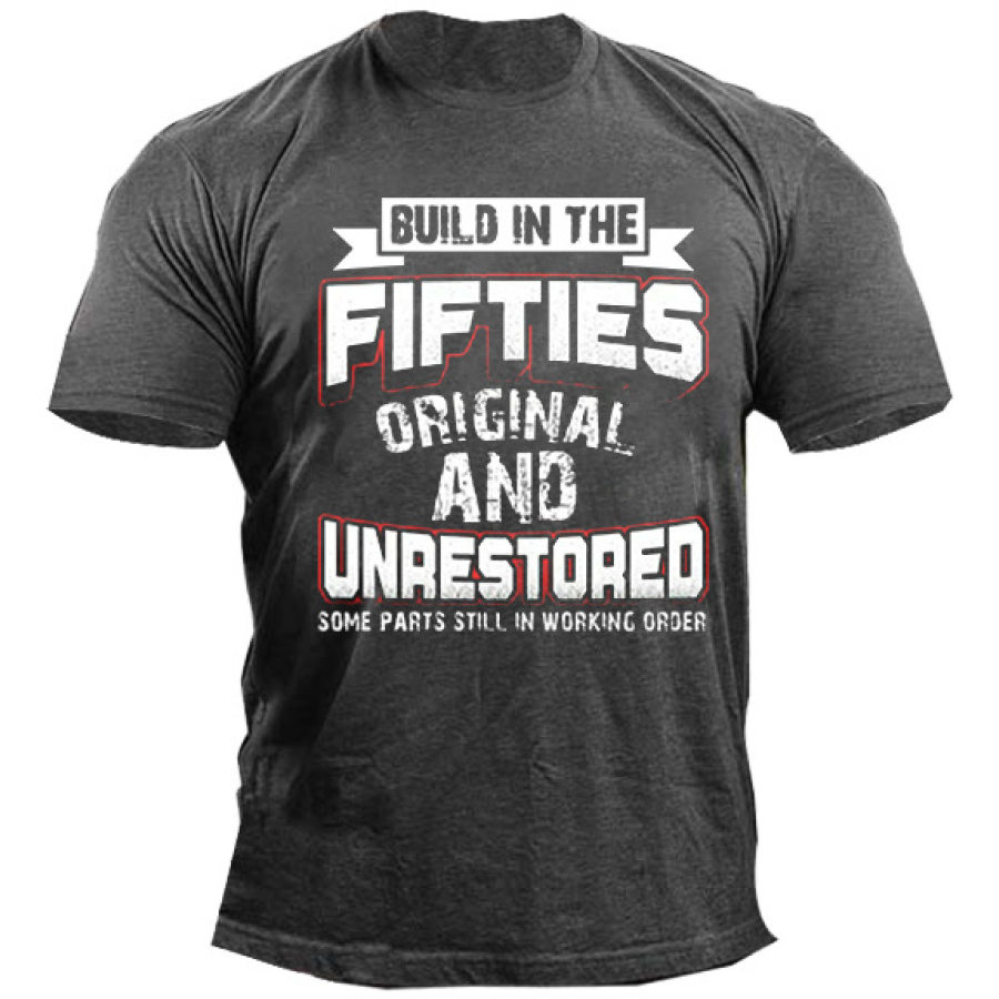 

Built In The Fifties Original And Unrestored Men's T-shirt