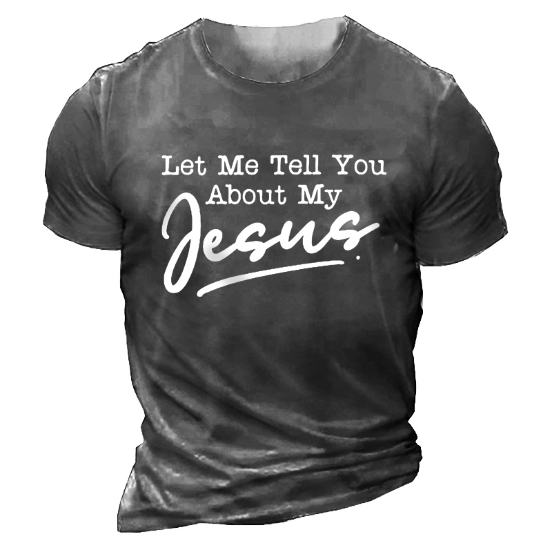 Men's Let Me Tell Chic You About My Jesus Print Cotton T-shirt