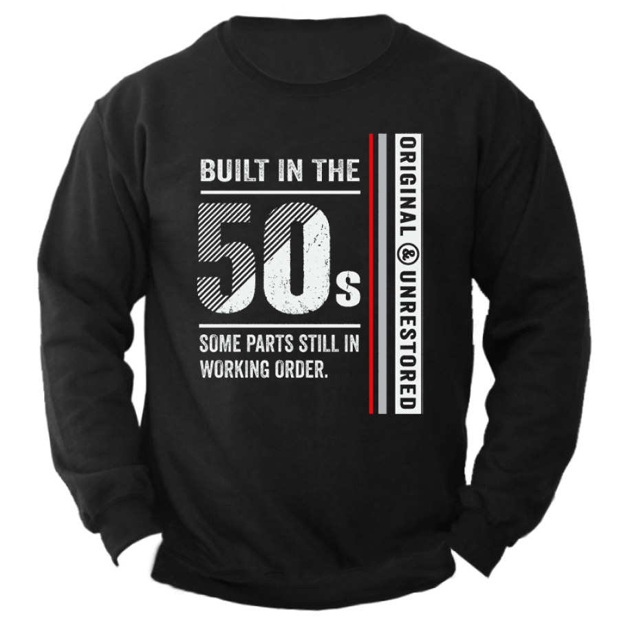 

Men's Built In The Fifties Original Unrestored Print Sweatshirt