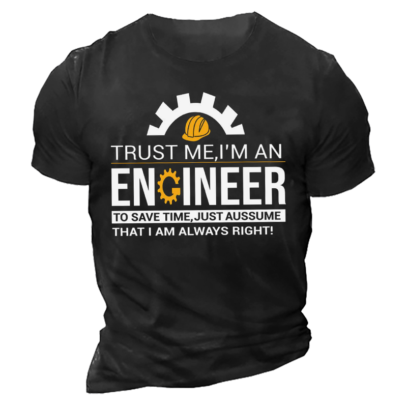 Trust Me I Am Chic An Engineer Men's Cotton T-shirt