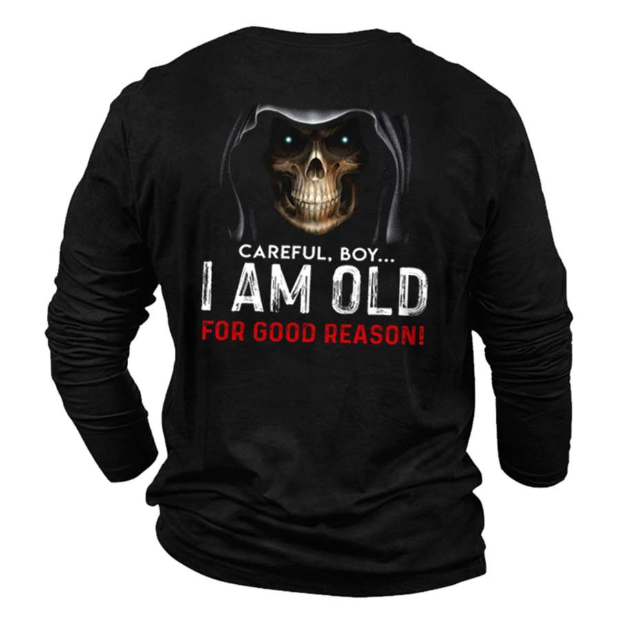 

Men's Careful Boy I Am Old For Good Reason Cotton Long Sleeve T-Shirt