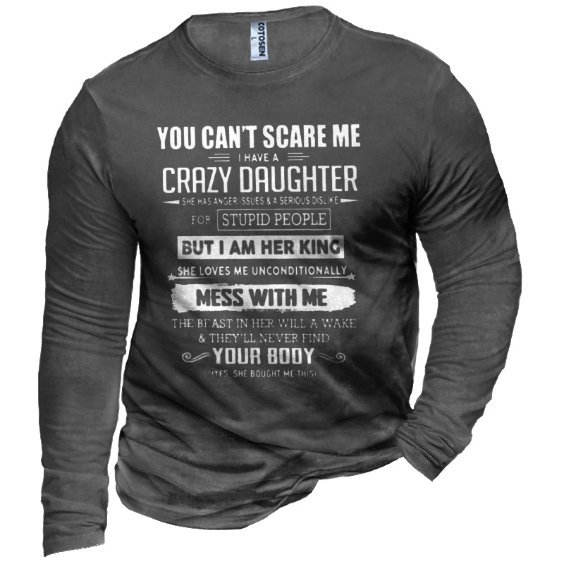 You Can't Scare Me Chic I Have A Crazy Daughters Men's Graphic Print Cotton T-shirt