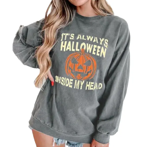 It's Always Halloween Inside My Head Women's Pumpkin Print Sweatshirt - Kalesafe.com 