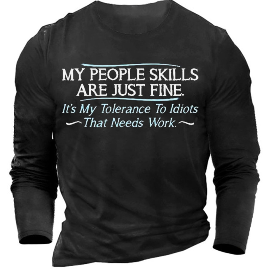 

My People Skills Are Just Fine Men's Cotton Long Sleeve T-Shirt