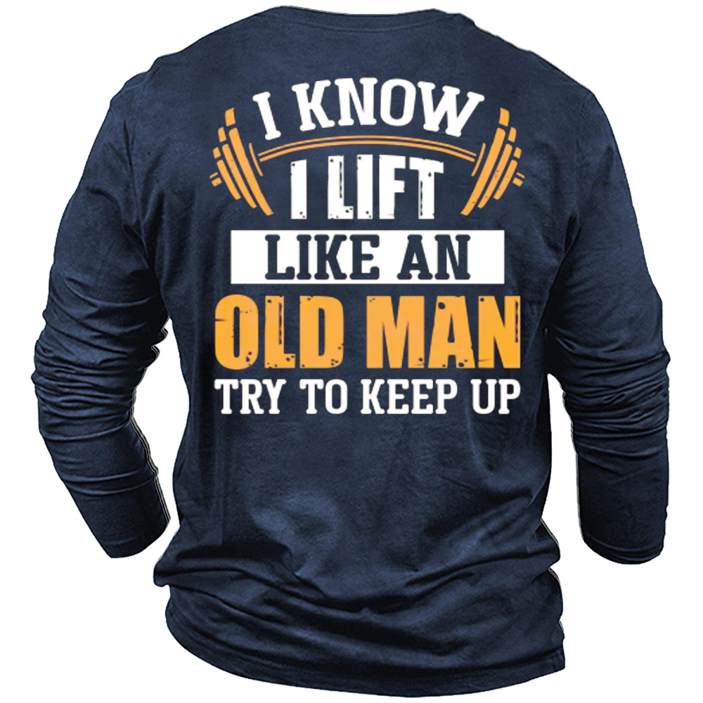 Lift Like An Old Chic Man Men's Long Sleeve Tops
