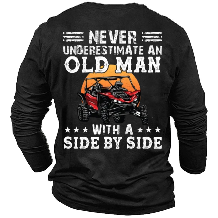 

Never Underestimate An Old Man With A Side By Side Men's Long Sleeve Tops