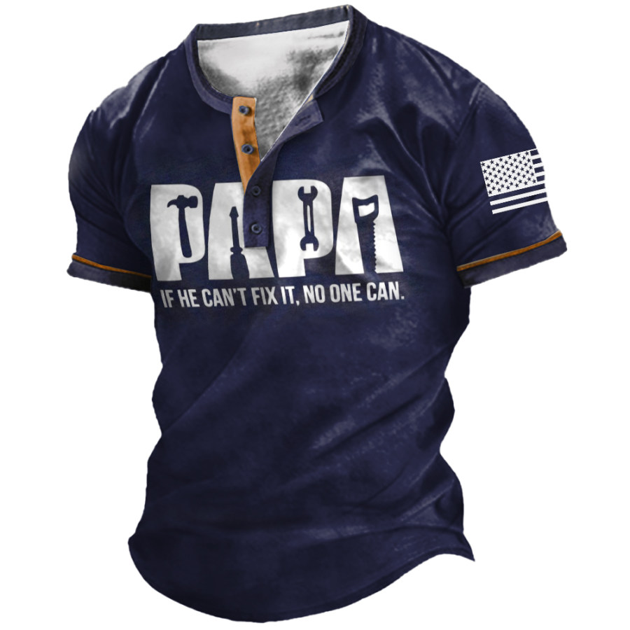 

If Papa Can't Fix It No One Can Men's Henley Collar T-Shirt