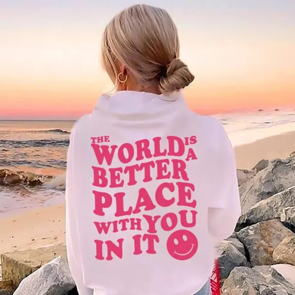 The World Is A Better Place With You Print Women's Hoodie - Veveeye.com 