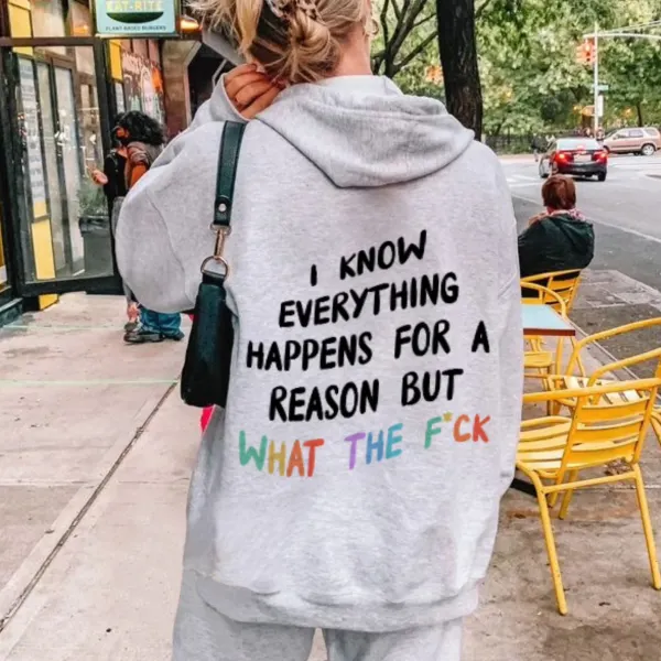 Women's I Know Everything Happens For A Reason But What The F*ck Print Casual Hoodie - Ootdyouth.com 