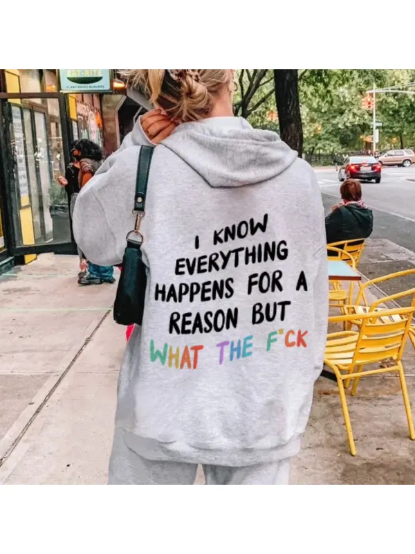 Women's I Know Everything Happens For A Reason But What The F*ck Print Casual Hoodie - Anrider.com 