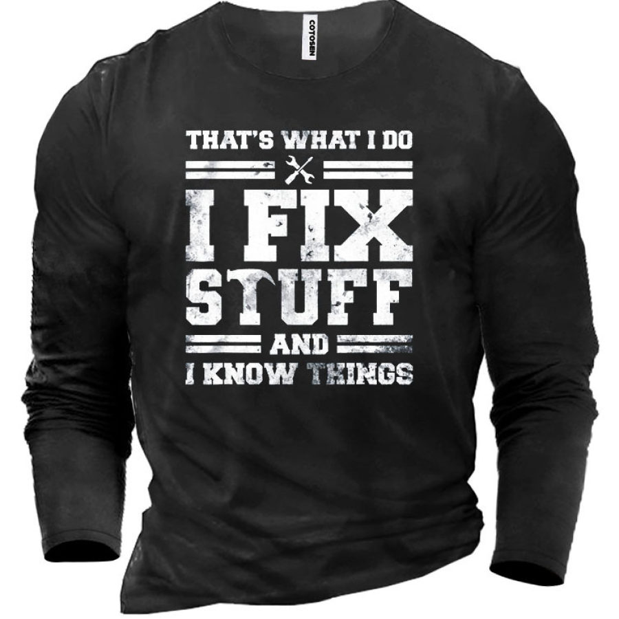 

Мужская футболка «Это то что я делаю я исправляю вещи и я все знаю»