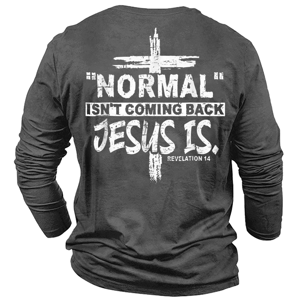 Normal Isn't Coming Back Chic But Jesus Is Revelation 14 Costume Men's T-shirt Men's Long Sleeve T-shirt