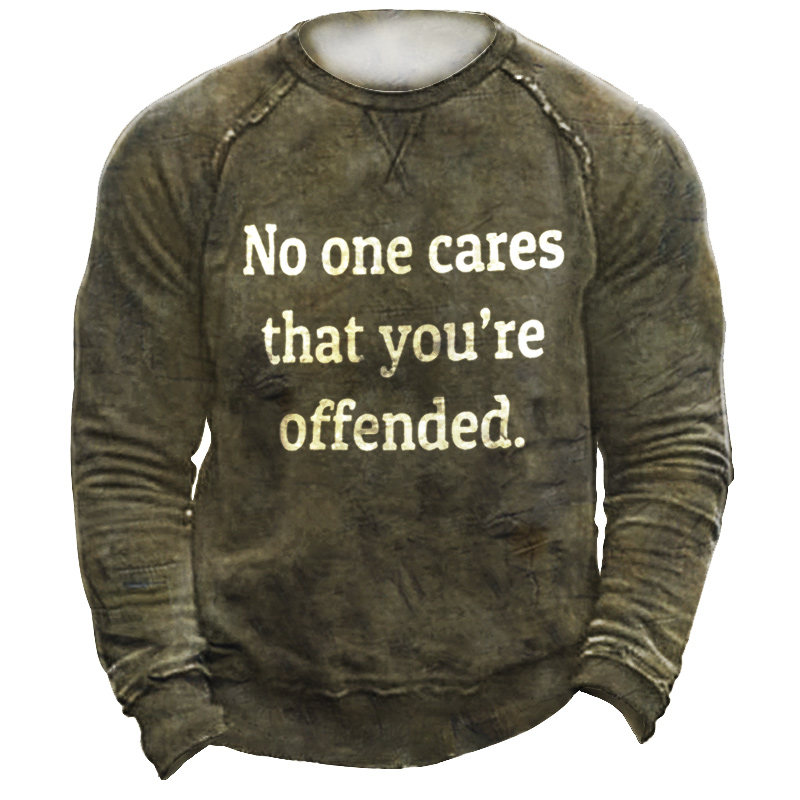 No One Cares That Chic You're Offended Men's Fun Retro Tactical Casual Sweatshirt