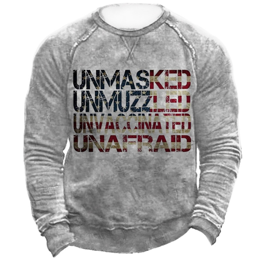 

Men's UNMASKED UNMUZZLED UNVACCINATED UNAFRAID Casual Sweatshirts