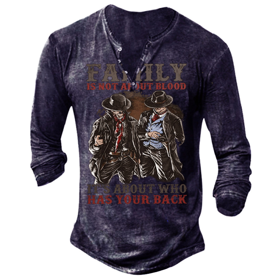 

Family Is Not About Blood It's About Who Has Your Back Print Henley Shirt