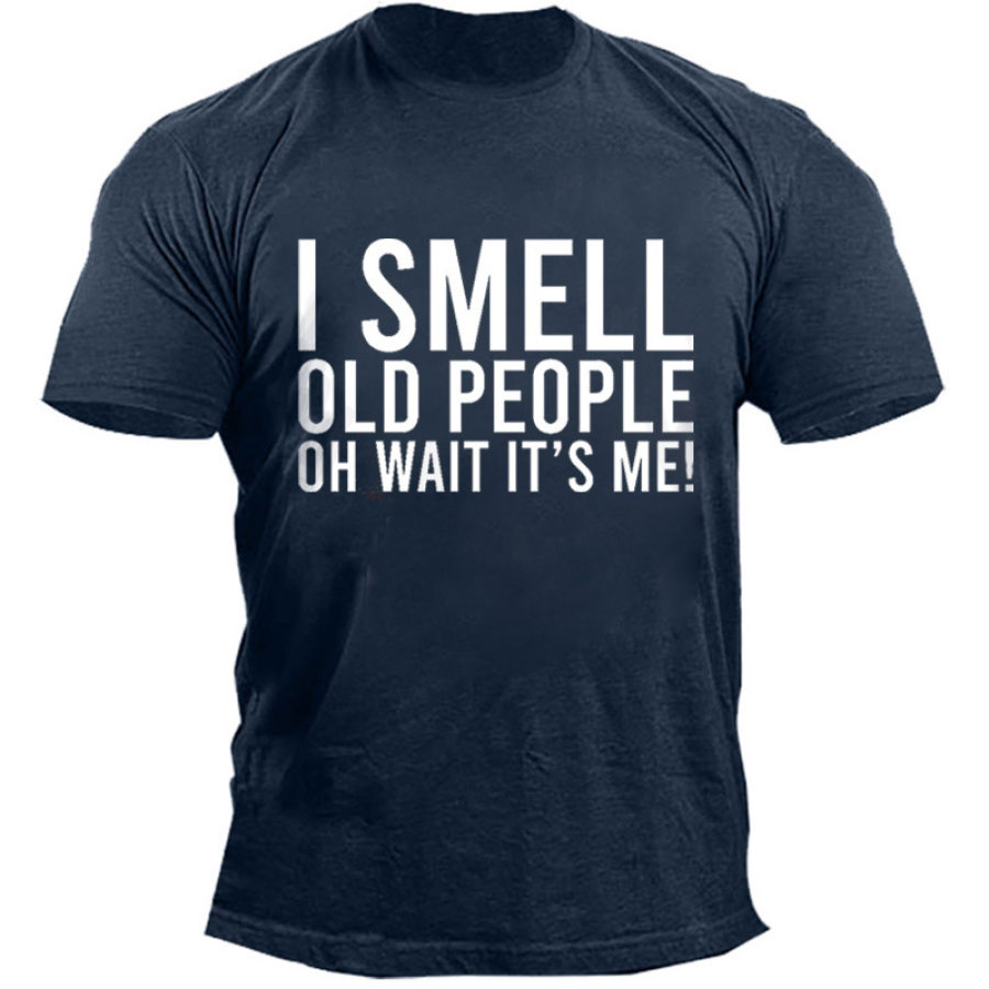 

Men's Outdoor I Smell Old People Oh Wait It's Me Cotton T-Shirt