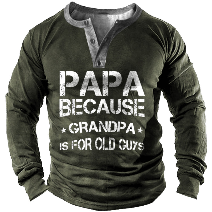 

Papa Because Grandfather Is For Old Guys Men's Tactical Henley T-Shirt