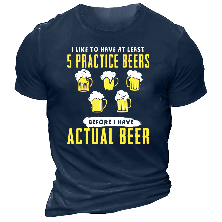 I Like To Have Chic At Least 5 Practice Beers Men's Cotton T-shirt