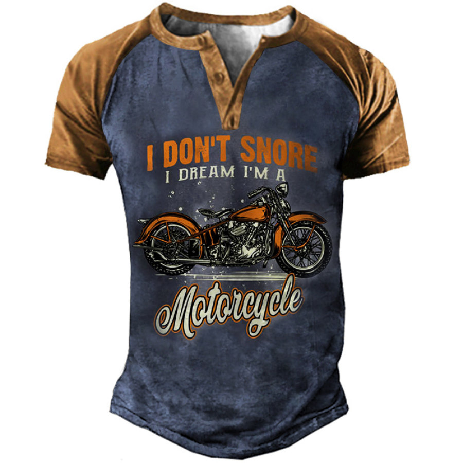 

Men's Outdoor I Don't Snore Motorcycle Henley Collar T-Shirt