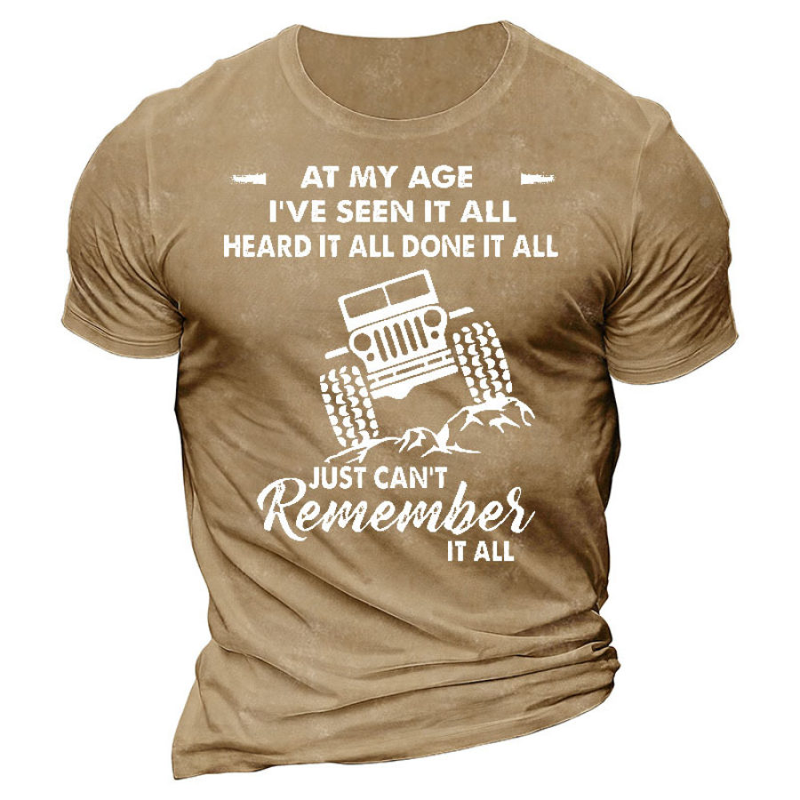 

At My Age I Have Seen It All Heard It All Done It All Men's Cotton T-Shirt