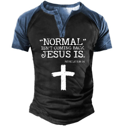 Normal Isn't Coming Back But Jesus Is Revelation 14 Men's Henley Short Sleeve T-Shirt