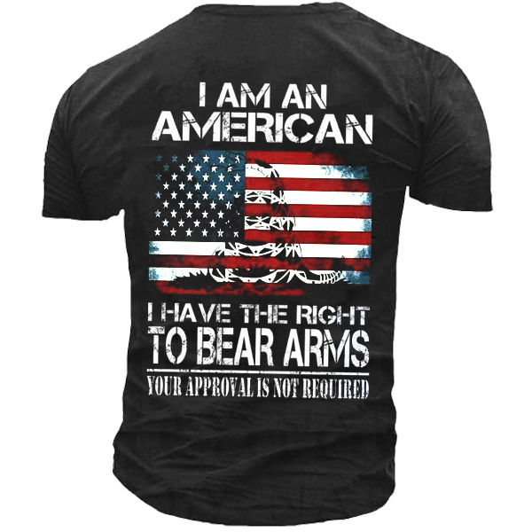 I Am American I Chic Have The Right To Bear Arms Your Approval Is Not Required Men't T-shirt