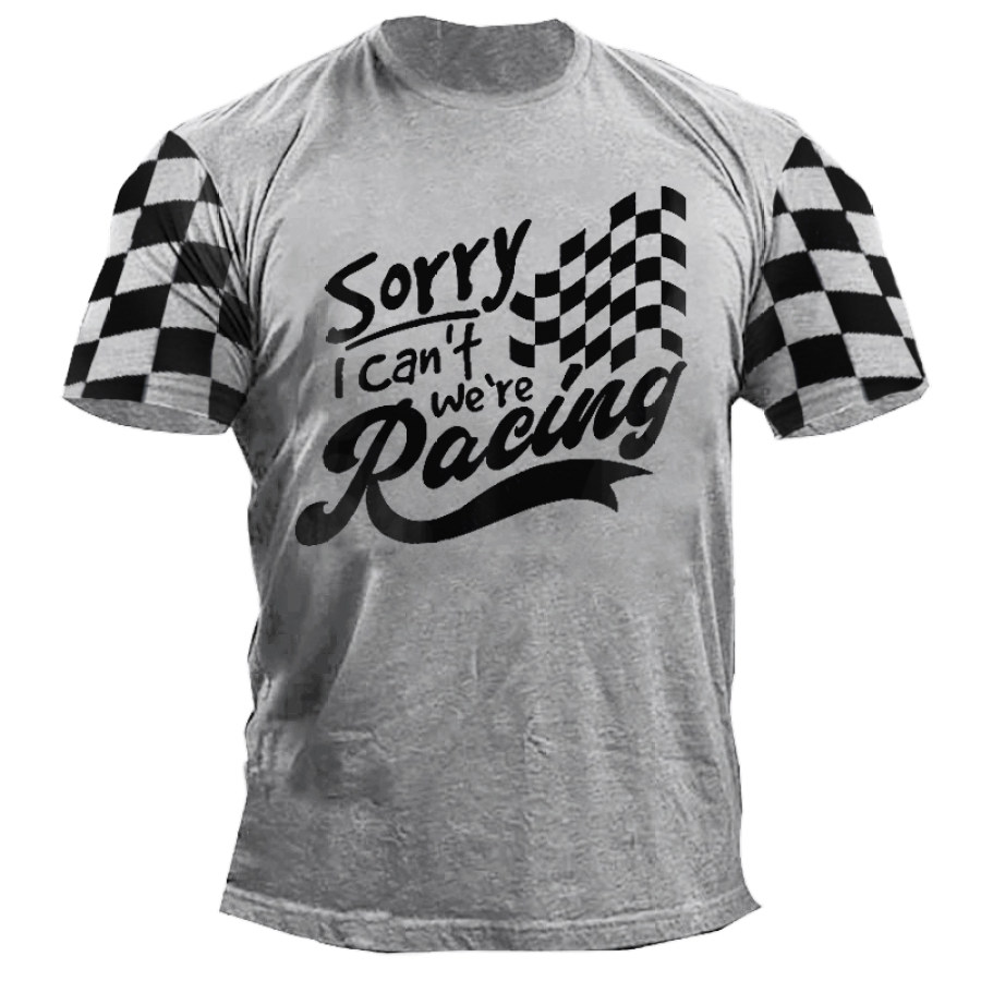 

Men's Sorry I Can't ... We're Racing Print Outdoor Casual T-Shirt