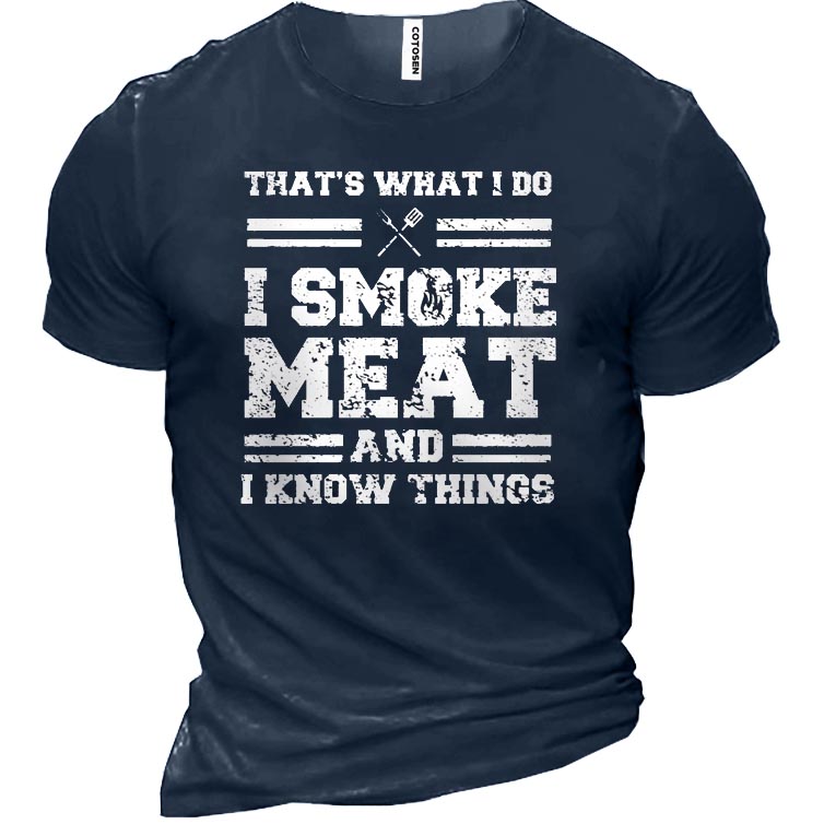 I Smoke Meat And Chic I Know Things Men's Short Sleeve T-shirt