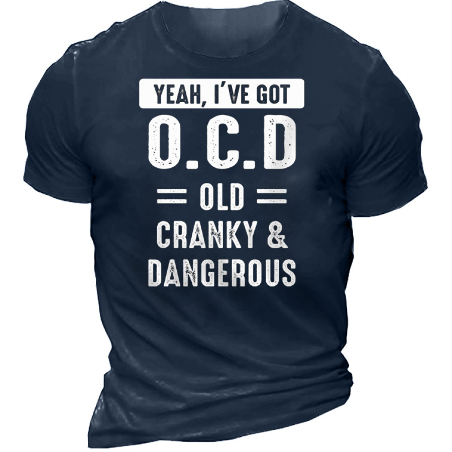 

Мужская футболка с коротким рукавом с коротким рукавом «Да у меня есть OCD Old Cranky And Dangerous»