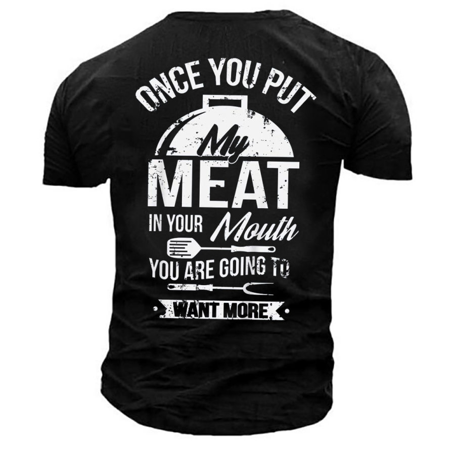 

Men's Put My Meat In Your Mouth Cotton T-Shirt