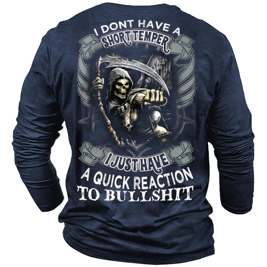 

I Dont Have A Short Temper I Just Have A Quick Reaction To Bullshit Men's T-Shirt