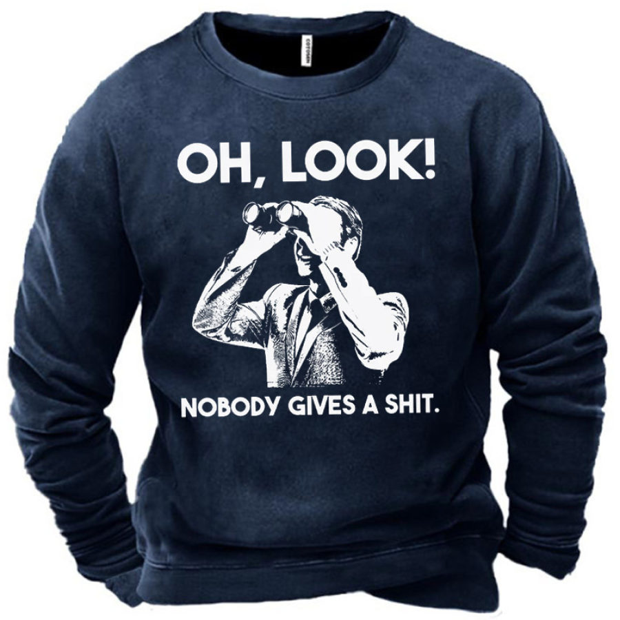 

Men's Oh Look Nobody Gives A Shit Sweatshirt