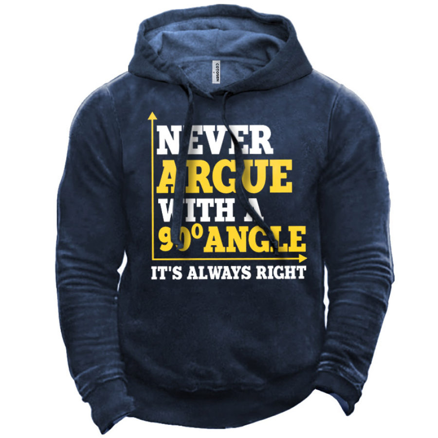 

Men's Never Argue With A 90 Angle It's Always Right Hoodie
