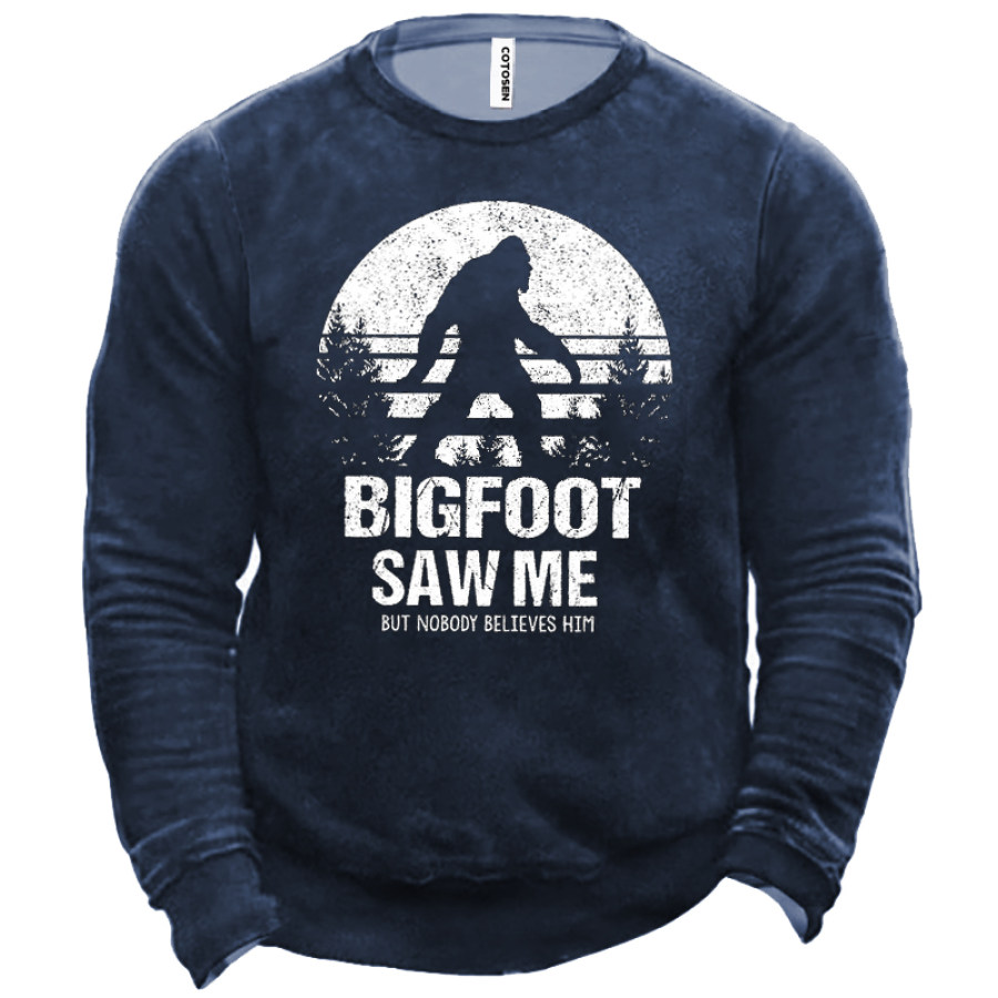 

Bigfoot Saw Me But Nobody Believes Him Funny Men's Sweatshirt